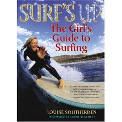 Surf's Up: The Girl's Guide to Surfing